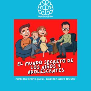 El mundo secreto de los niños y adolescentes by Eduardo S. Resendiz