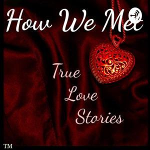 How We Met - True Love Stories by Steve Fuller & Angel Goodman