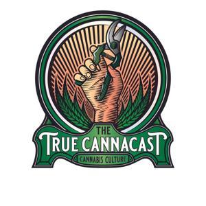 The True Canna Cast : Cannabis Culture by True Canna Cast