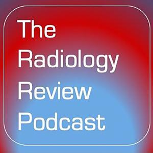 The Radiology Review Podcast by Matt Covington