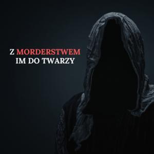 Z morderstwem im do twarzy by Joanna Kupczak