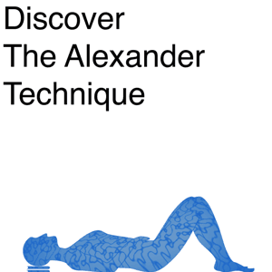 Lesley Edwards Discover the Alexander Technique by Discover the Alexander Technique