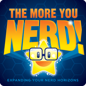 The More You Nerd by The More You Nerd