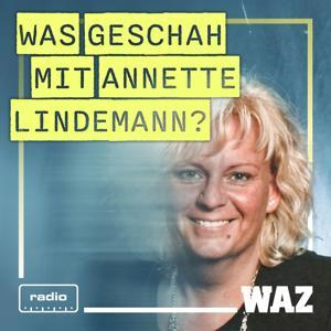 Was geschah mit Annette Lindemann? by WAZ & vier NRW-Lokalradios