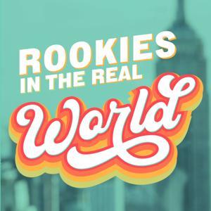 Rookies in the Real World | Advice on Adulting, New York City, and Career Growth by Lauren Lapid
