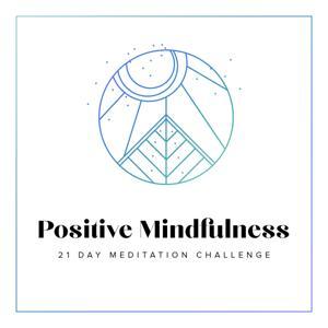 21 Day Positive Mindfulness Meditation Challenge by Kendal Maxwell, PhD; Ft. Black Wolf Sound