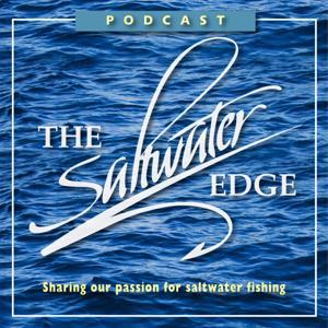 Saltwater Edge Podcast - Sharing Our Passion For Saltwater Fishing by Peter Jenkins - A saltwater angler always down for an adventure.