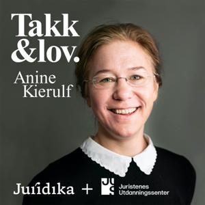 Takk og lov – med Anine Kierulf by Juristenes Utdanningssenter og Juridika