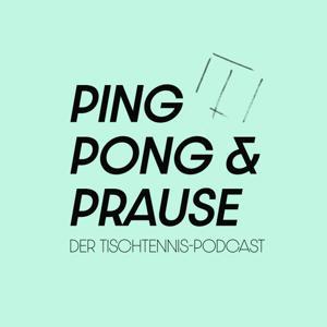 Ping, Pong & Prause - Der Tischtennis-Podcast by Deutscher Tischtennis-Bund