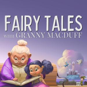 Fairy Tales with Granny MacDuff by Little Ears Media