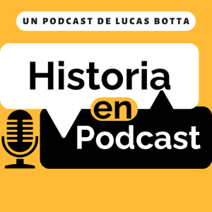 Historia en Podcast by Lucas Botta