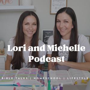 Lori and Michelle Podcast by Lori and Michelle