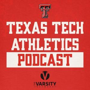 Texas Tech Athletics Podcast by The Varsity Podcast Network