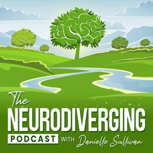 The Neurodiverging Podcast by Danielle Sullivan