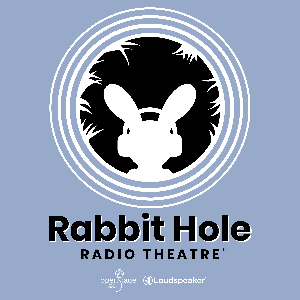 Rabbit Hole Radio Theatre by Loudspeaker Studios