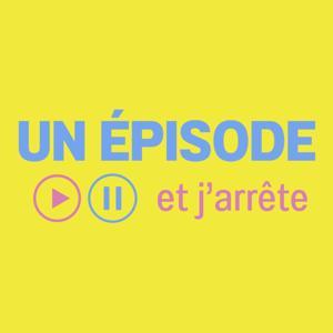 Un épisode et j'arrête by ACS