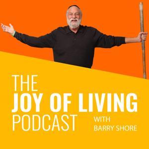 The JOY of LIVING by Barry Shore