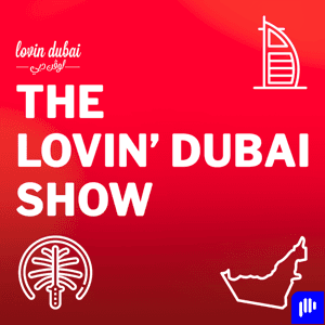 The Lovin Dubai Show by Augustus Media