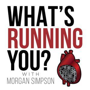 What's Running You? with Morgan Simpson by Morgan Simpson