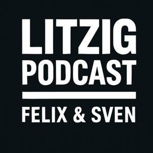 Litzig Podcast by Felix und Sven