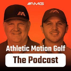 Athletic Motion Golf- The Podcast by Mike Granato and Shaun Webb