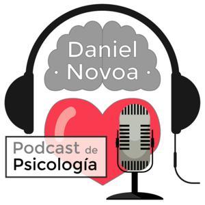 Podcast de Psicología con Daniel Novoa by Daniel Novoa Psicólogo