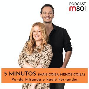 5 minutos (mais coisa, menos coisa) by M80 Rádio | Vanda Miranda e Paulo Fernandes