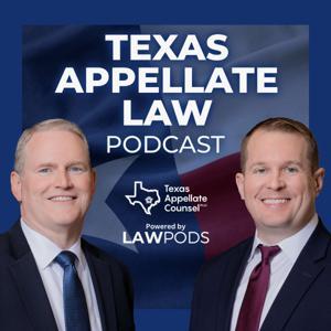 Texas Appellate Law Podcast by Todd Smith & Jody Sanders