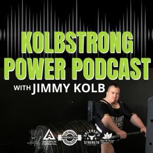 KOLBSTRONG POWER PODCAST by Jimmy Kolb