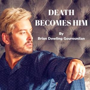 Death Becomes Him by Brian Dowling