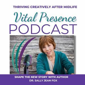 Vital Presence-Embrace Your Muse by Live your most creative life at any age
