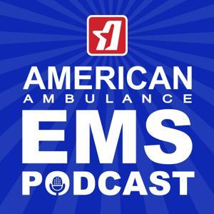 American Ambulance EMS Podcast by American Ambulance