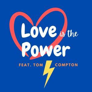 Love is the power podcast by Tom Compton, Freya T. Sandow, Bella Frances
