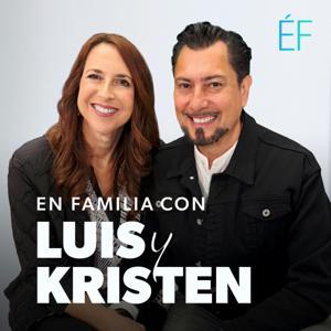 En Familia con Luis y Kristen by XO Podcast Network, Luis Roman, Kristen Roman