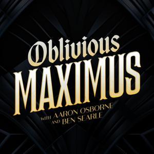 Oblivious Maximus - Podcast by Oblivious Maximus
