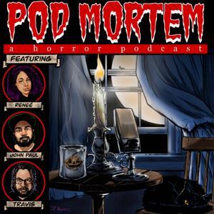 Pod Mortem: A Horror Podcast by Reneé Hunter Vasquez, John Paul Vasquez, Travis Hunter-Sayapin