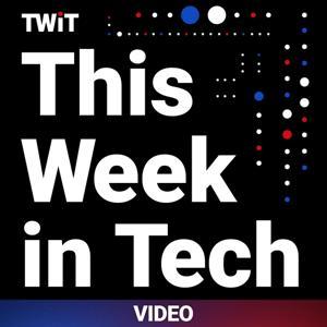 This Week in Tech (Video) by TWiT