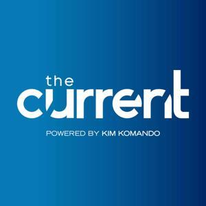 The Current powered by Kim Komando by Kim Komando