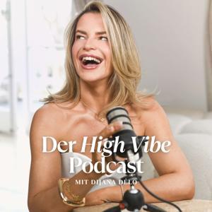 Der High Vibe Podcast by Diana Délo