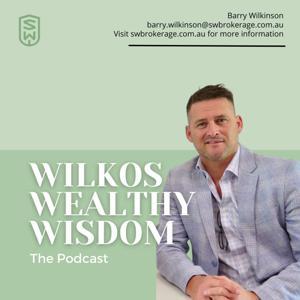 Wilko’s Wealthy Wisdom - The Podcast by SW Brokerage
