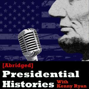 [Abridged] Presidential Histories by Kenny Ryan Austin