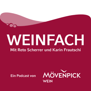 «Weinfach» – der Podcast von Mövenpick Wein by Mövenpick Wein Schweiz AG