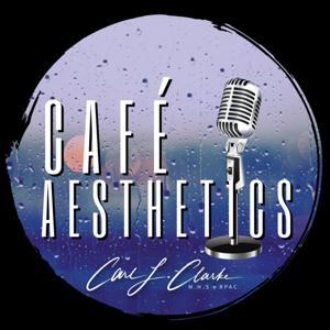 Cafe Aesthetics by Carl Clarke, M.H.S., RPAC.