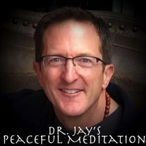 Dr. Jay's Peaceful Meditation by Dr. Jay
