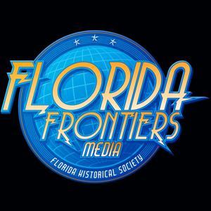 Florida Frontiers Radio Podcast by Florida Historical Society