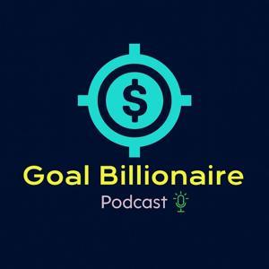 Goal billionaire by Goal Billionaire