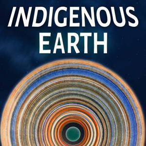 Indigenous Earth Community Podcast by Frank Oscar Weaver