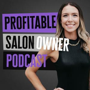 Profitable Salon Owner Podcast by Jason Everett, Kayla Swanson