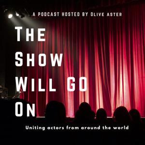 The Show Will Go On by Olive Aster