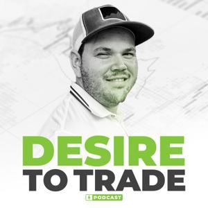 Desire To Trade Podcast | Forex Trading  Interviews with Highly Successful Traders by Etienne Crete